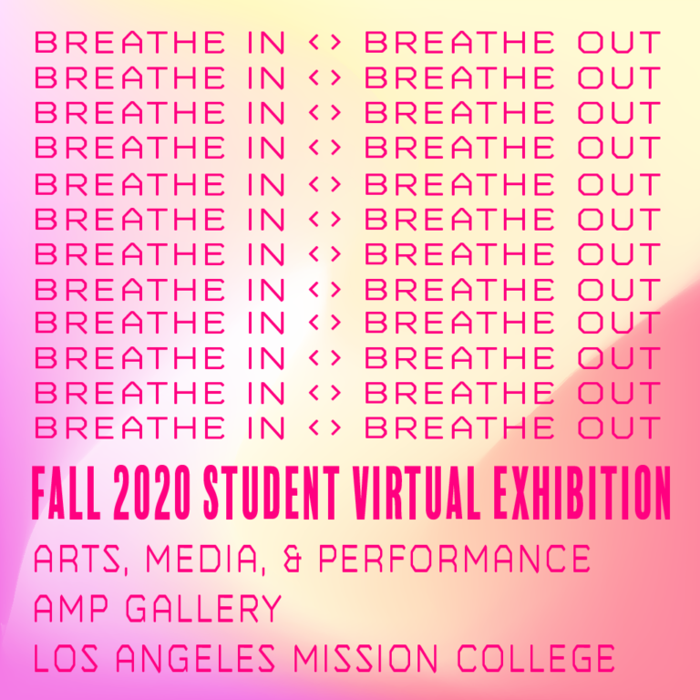 poster for student exhibition at the AMP Gallery at Los Angeles Mission College